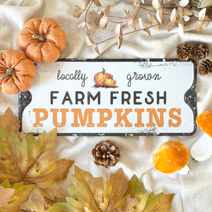 Locally Grown Farm Fresh Pumpkins Metal Sign